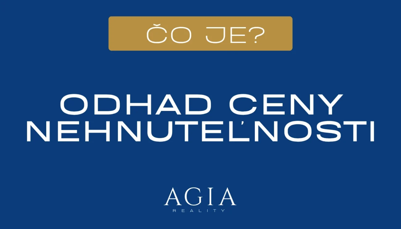 Čo je odhad ceny nehnuteľnosti AGIA reality