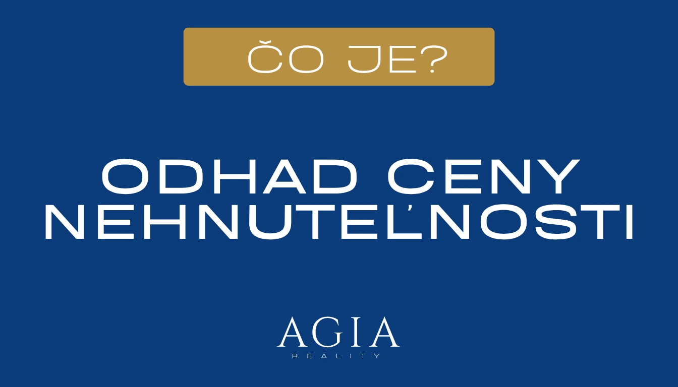 Čo je odhad ceny nehnuteľnosti AGIA reality