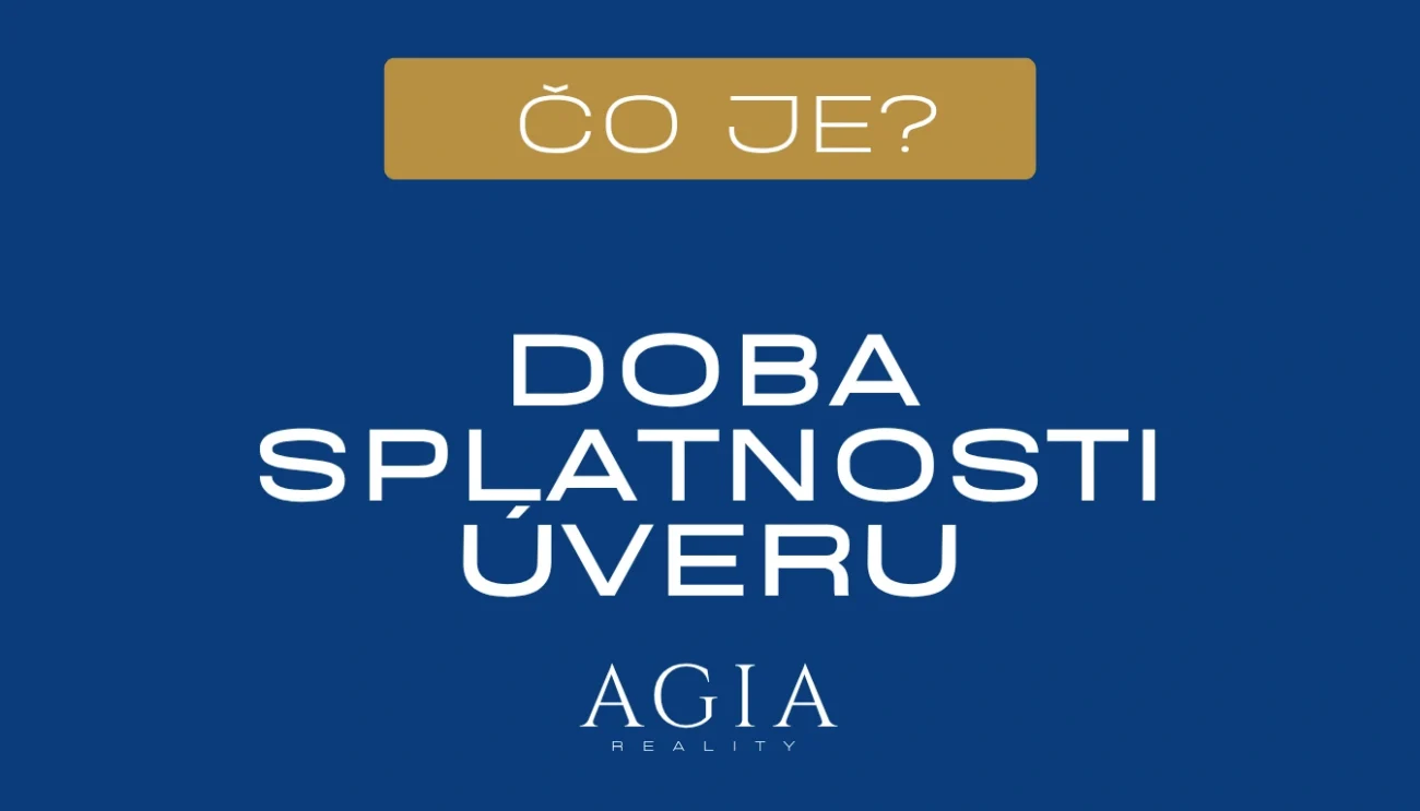 Čo je doba splatnosti úveru – AGIA reality