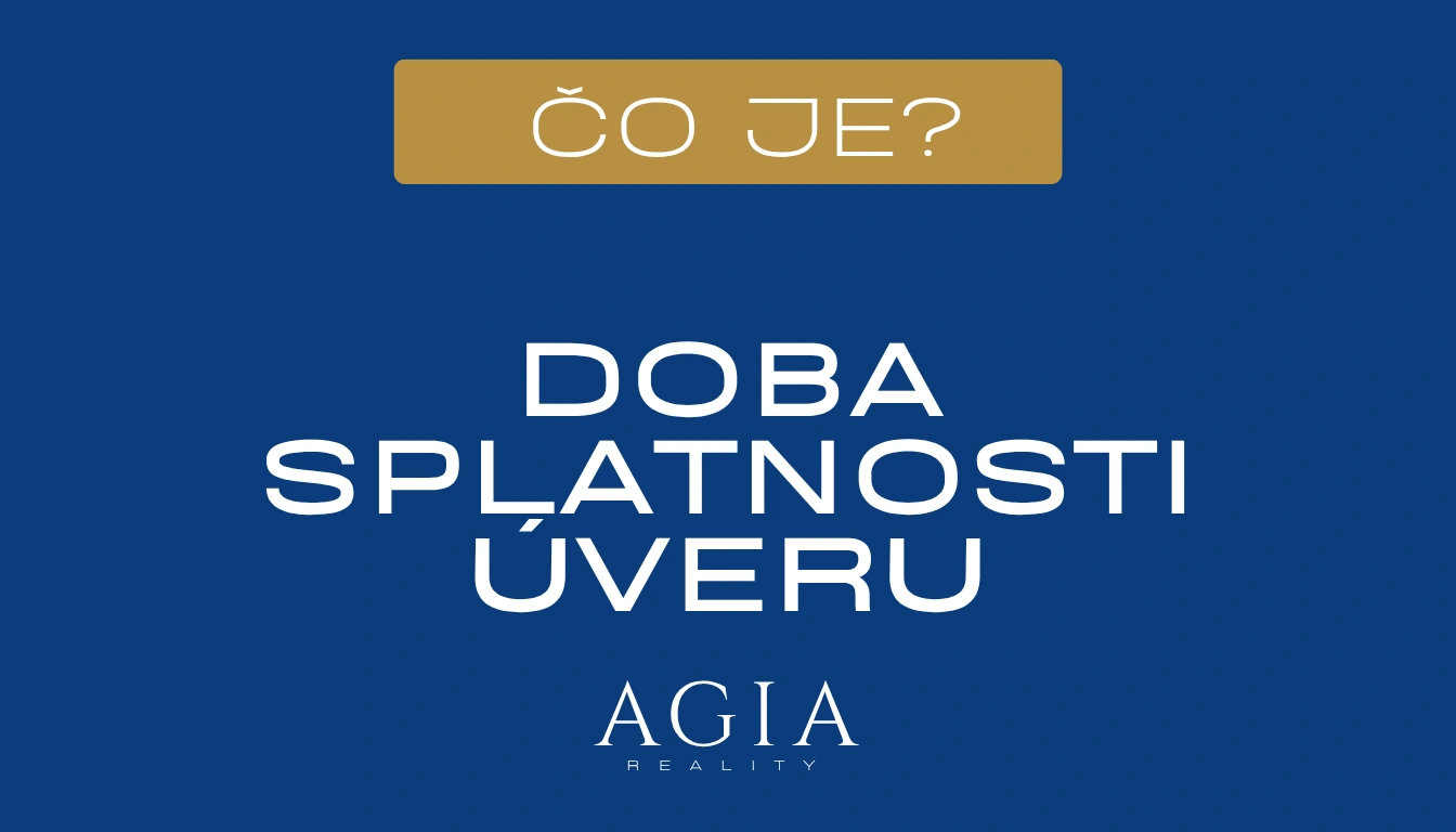 Čo je doba splatnosti úveru – AGIA reality