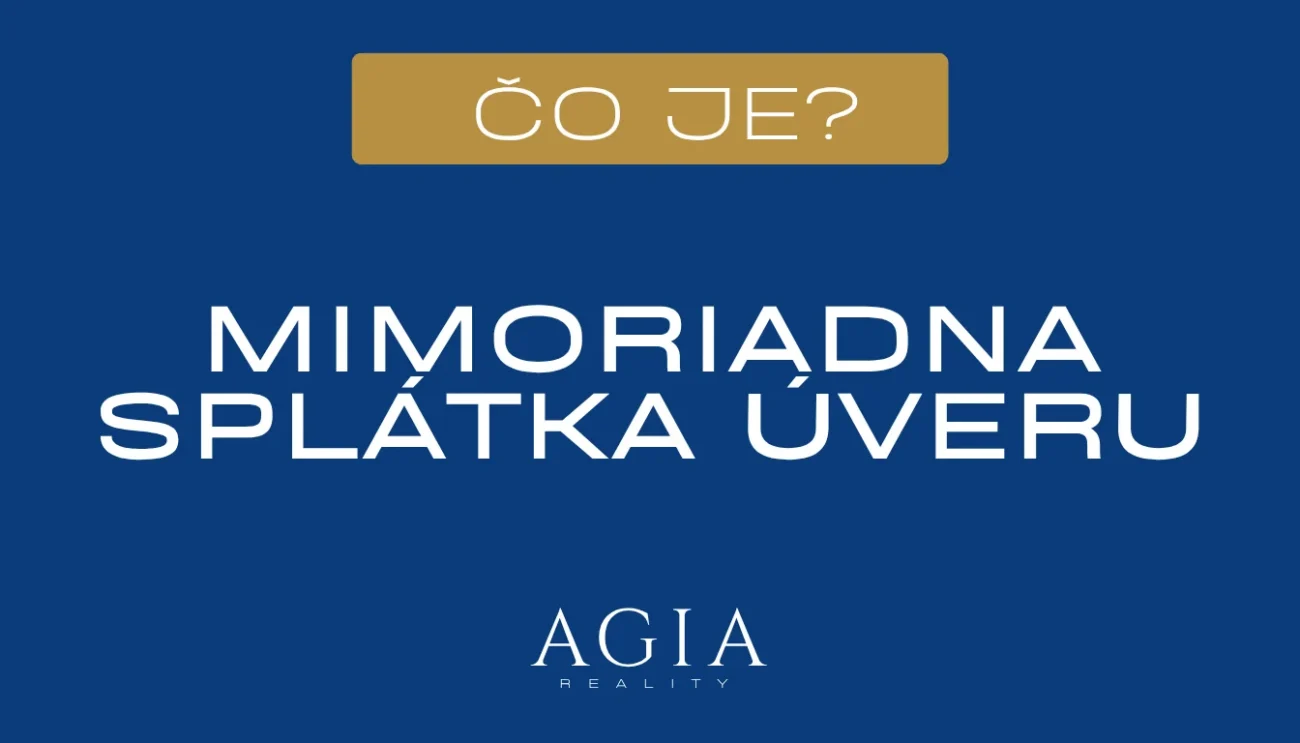 Čo je mimoriadna splátka úveru – AGIA reality