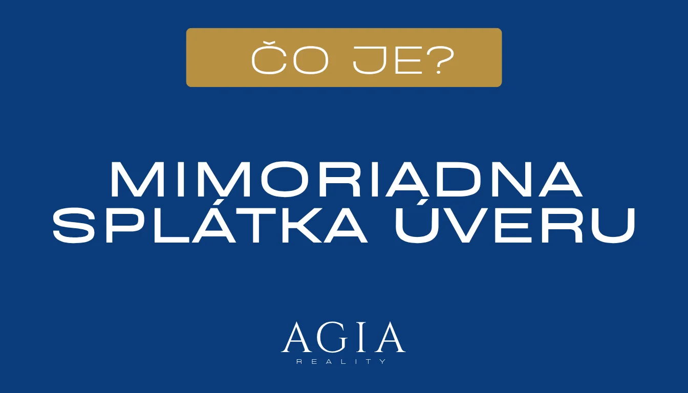 Čo je mimoriadna splátka úveru – AGIA reality