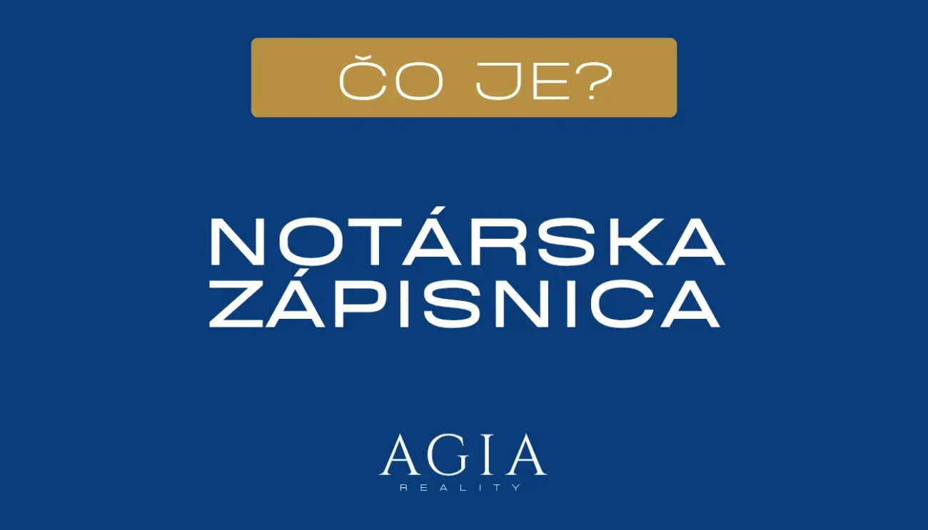 Čo je notárska zápisnica – AGIA reality
